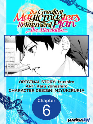 cover image of The Greatest Magicmaster's Retirement Plan: The Alternative, Chapter 6